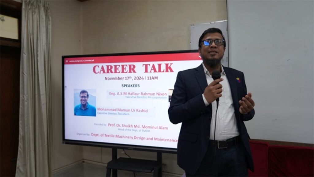 Inspiring speaking session “Career Talk” held in BUTEX 1 Engr. Mohammad Mamun Ur Rashid Executive Director of TexcoTech